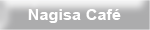 Nagisa Cafe